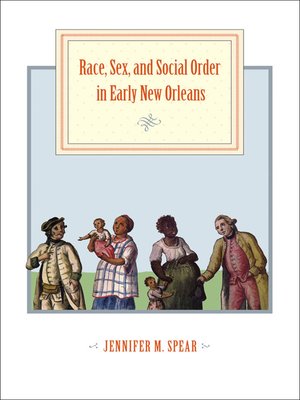 cover image of Race, Sex, and Social Order in Early New Orleans